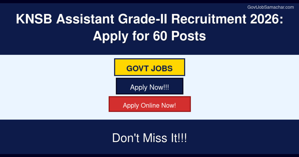 KNSB Assistant Grade-II Recruitment 2026: Apply for 60 Posts