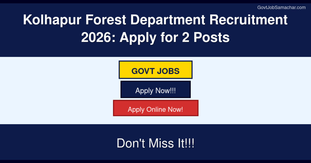 Kolhapur Forest Department Recruitment 2026: Apply for 2 Posts