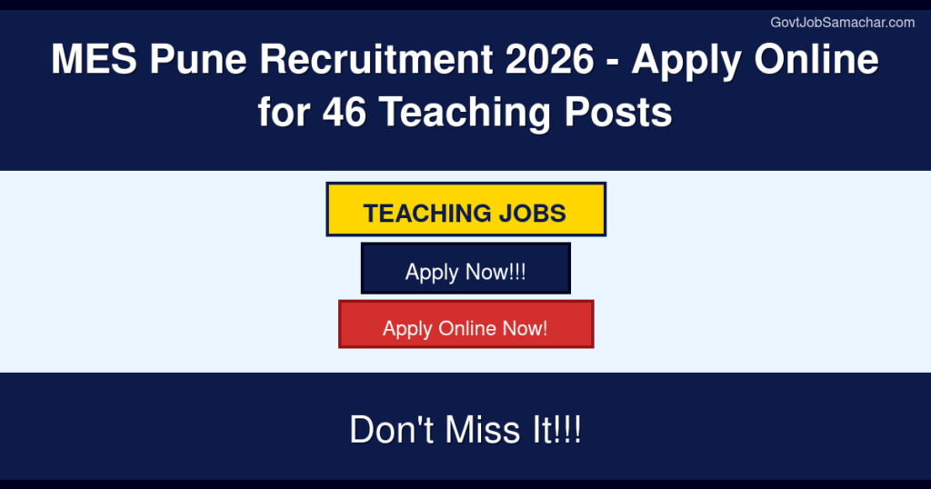 MES Pune Recruitment 2026 – Apply Online for 46 Teaching Posts