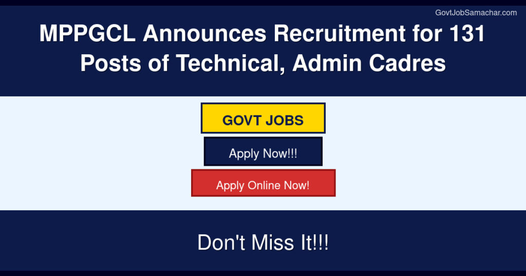 MPPGCL Announces Recruitment for 131 Posts of Technical, Admin Cadres