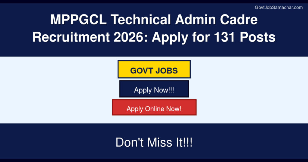 MPPGCL Technical Admin Cadre Recruitment 2026: Apply for 131