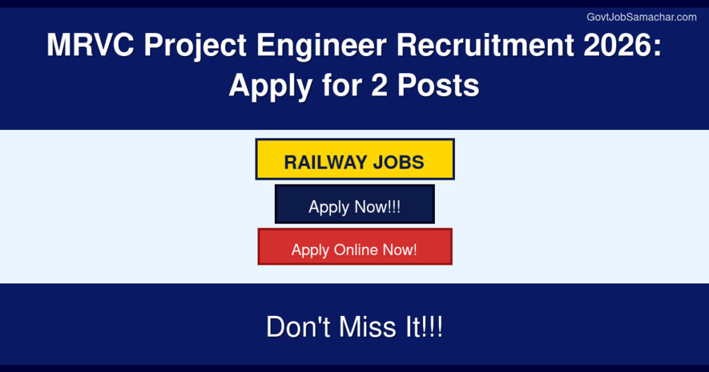 MRVC Project Engineer Recruitment 2026: Apply for 2 Posts