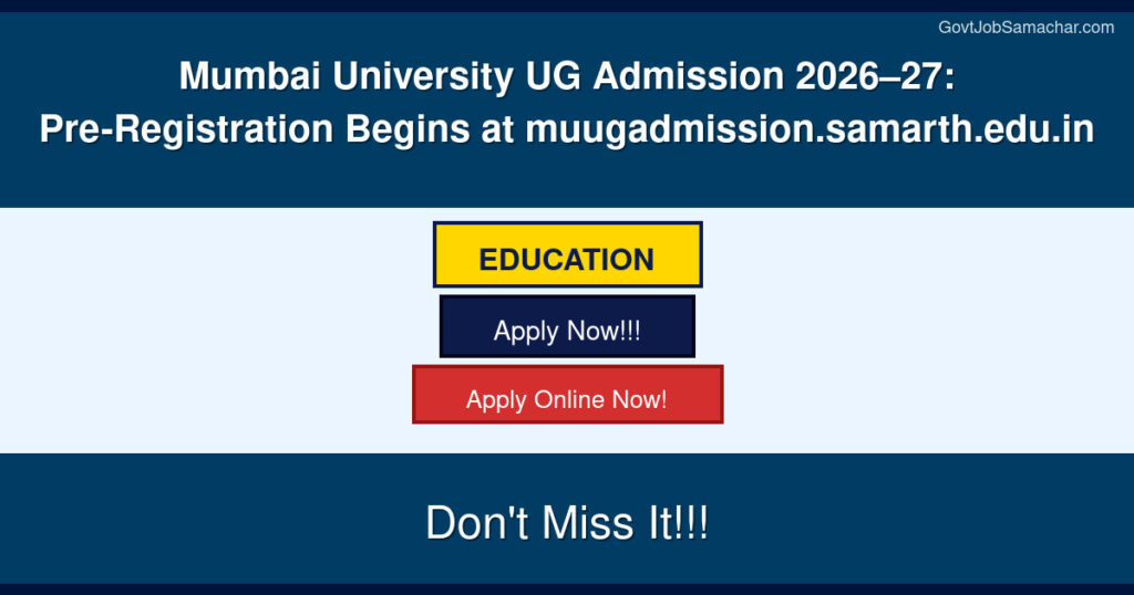 Mumbai University UG Admission 2026–27: Pre-Registration Begins at muugadmission.samarth.edu.in