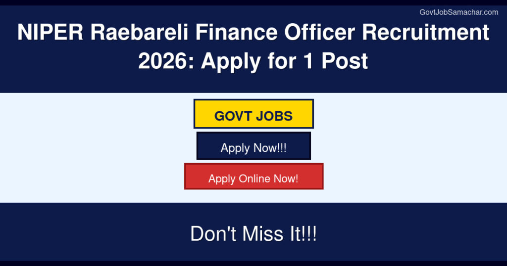 NIPER Raebareli Finance Officer Recruitment 2026: Apply for 1 Post