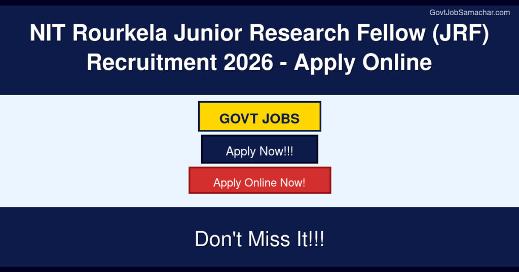 NIT Rourkela Junior Research Fellow (JRF) Recruitment 2026 – Apply Online