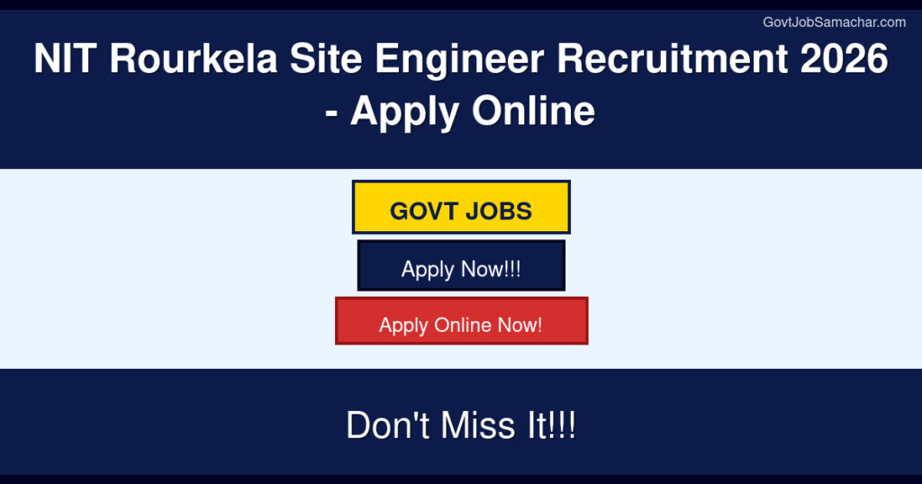 NIT Rourkela Site Engineer Recruitment 2026 – Apply Online