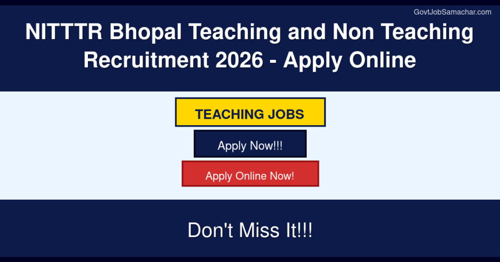 NITTTR Bhopal Teaching and Non Teaching Recruitment 2026 – Apply Online
