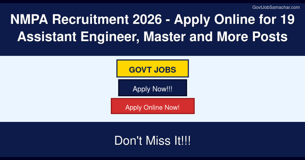 NMPA Recruitment 2026 – Apply Online for 19 Assistant Engineer, Master and More Posts