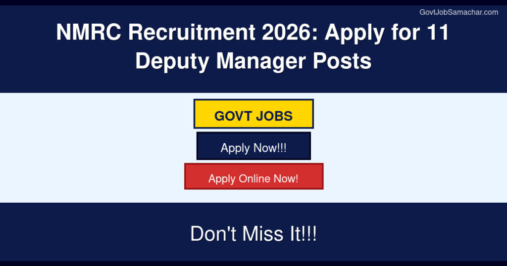NMRC Recruitment 2026: Apply for 11 Deputy Manager Posts