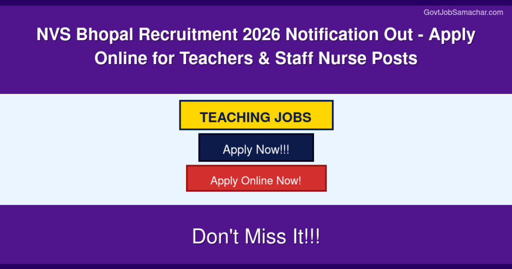 NVS Bhopal Recruitment 2026 Notification Out – Apply Online for Teachers & Staff Nurse Posts