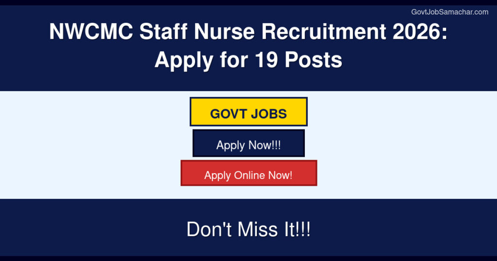 NWCMC Staff Nurse Recruitment 2026: Apply for 19 Posts