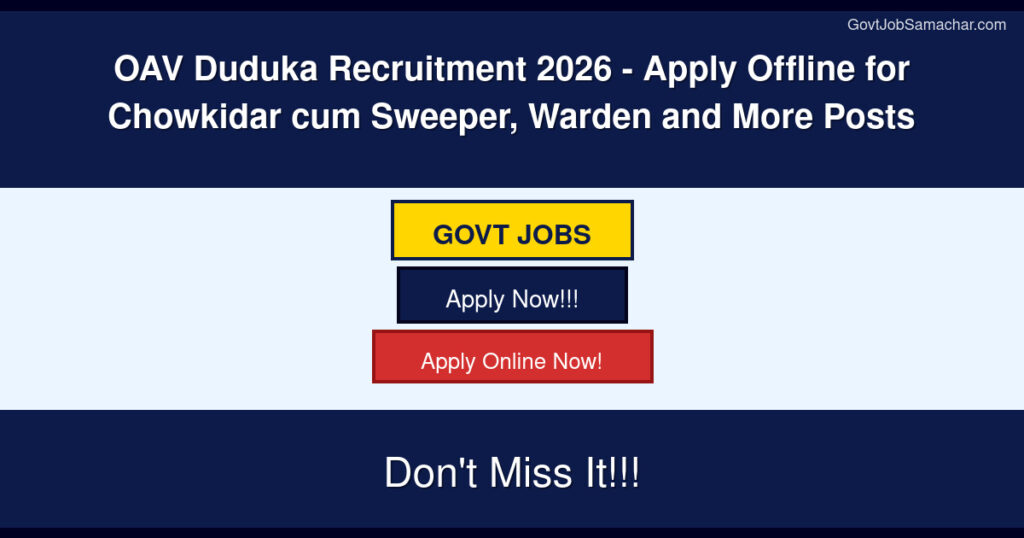 OAV Duduka Recruitment 2026 – Apply Offline for Chowkidar cum Sweeper, Warden and More Posts