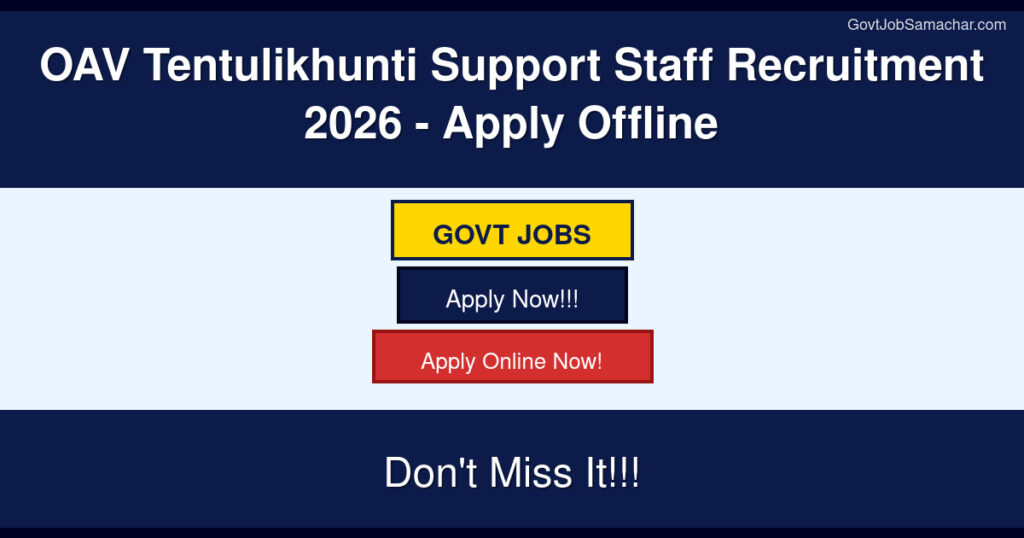OAV Tentulikhunti Support Staff Recruitment 2026 – Apply Offline
