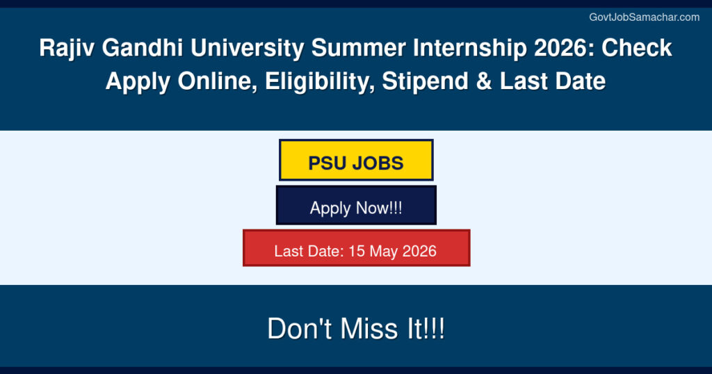 Rajiv Gandhi University Summer Internship 2026: Check Apply