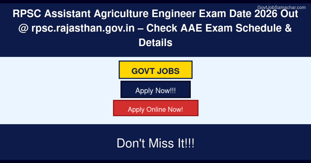 RPSC Assistant Agriculture Engineer Exam Date 2026 Out @ rpsc.rajasthan.gov.in – Check AAE Exam Schedule & Details