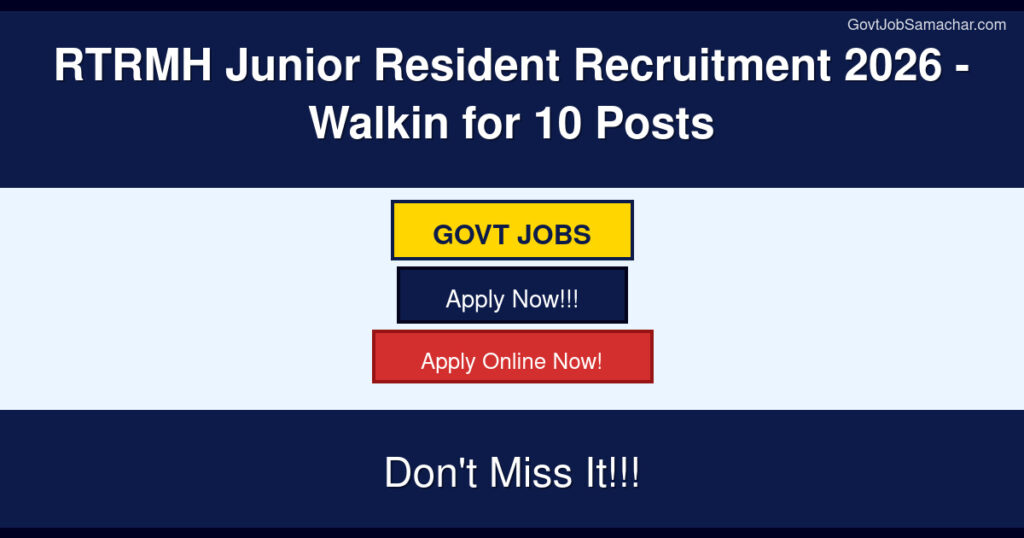 RTRMH Junior Resident Recruitment 2026 – Walkin for 10 Posts