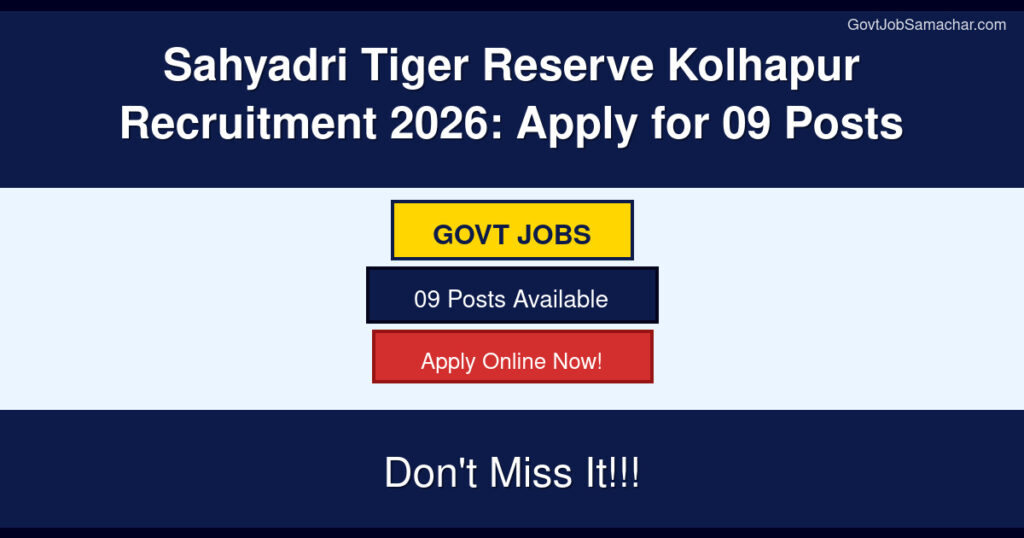 Sahyadri Tiger Reserve Kolhapur Recruitment 2026: Apply for