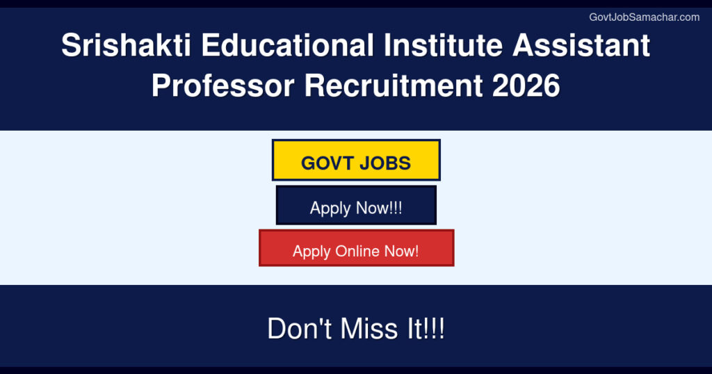 Srishakti Educational Institute Assistant Professor Recruitment 2026
