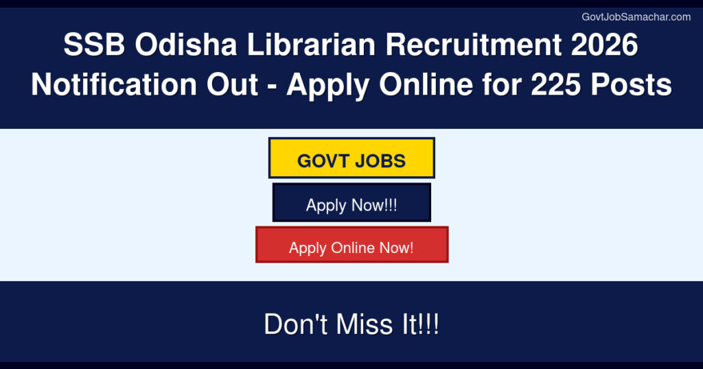 SSB Odisha Librarian Recruitment 2026 Notification Out – Apply Online for 225 Posts
