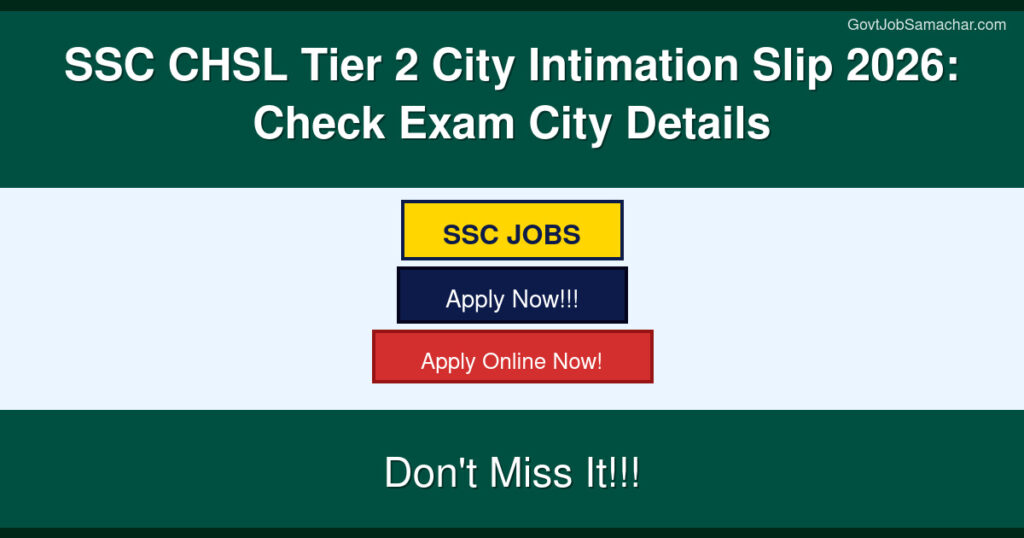 SSC CHSL Tier 2 City Intimation Slip 2026: Check Exam City