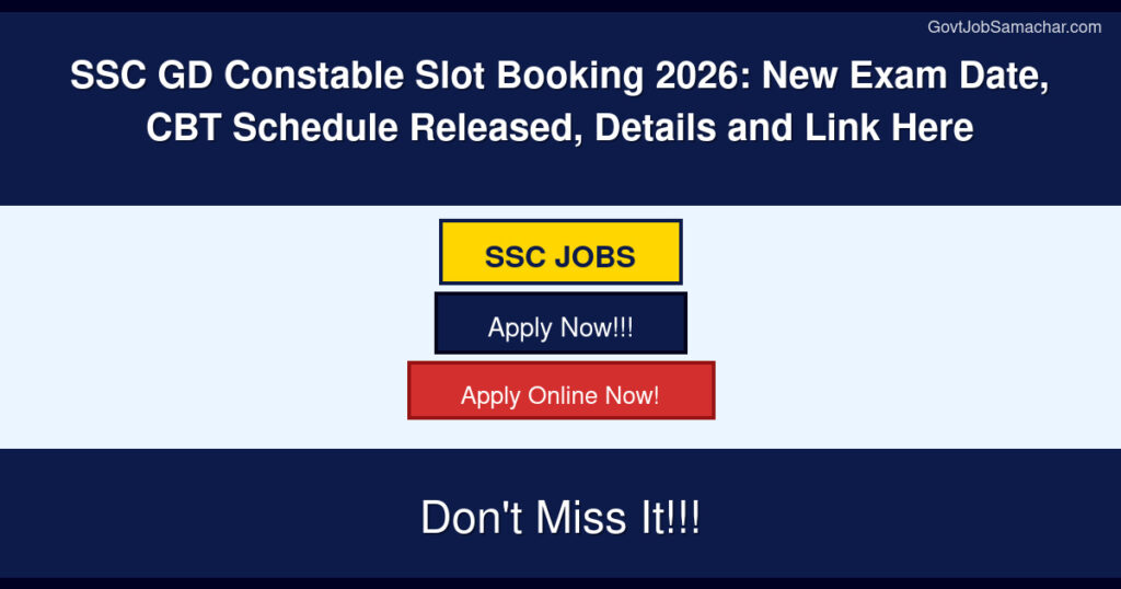 SSC GD Constable Slot Booking 2026: New Exam Date, CBT Schedule Released, Details and Link Here