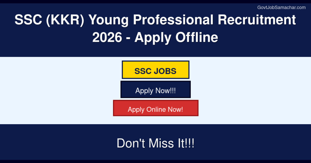 SSC (KKR) Young Professional Recruitment 2026 – Apply Offline