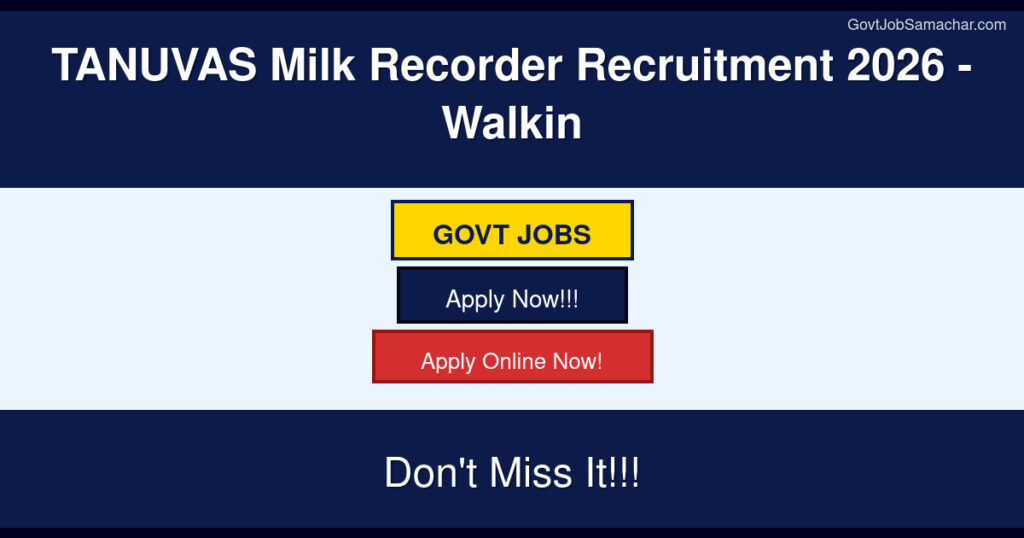 TANUVAS Milk Recorder Recruitment 2026 – Walkin