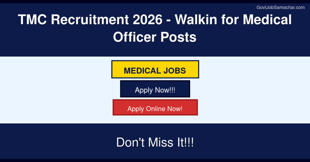 TMC Recruitment 2026 – Walkin for Medical Officer Posts