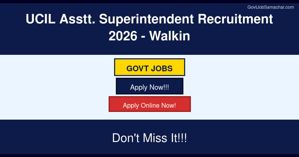 UCIL Asstt. Superintendent Recruitment 2026 – Walkin