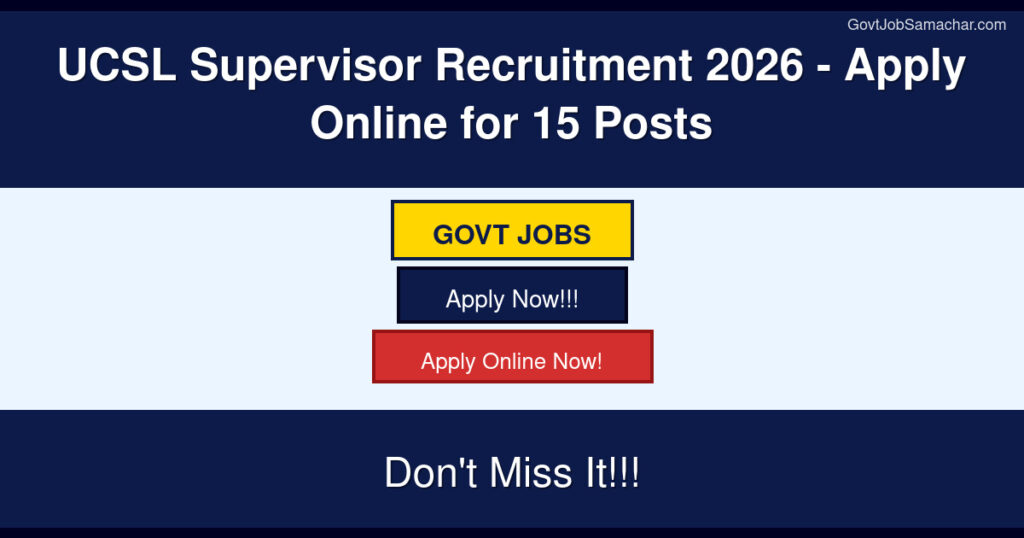 UCSL Supervisor Recruitment 2026 – Apply Online for 15 Posts