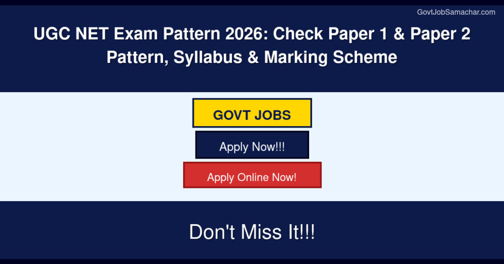UGC NET Exam Pattern 2026: Check Paper 1 & Paper 2 Pattern, Syllabus & Marking Scheme