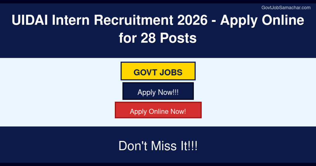 UIDAI Intern Recruitment 2026 – Apply Online for 28 Posts