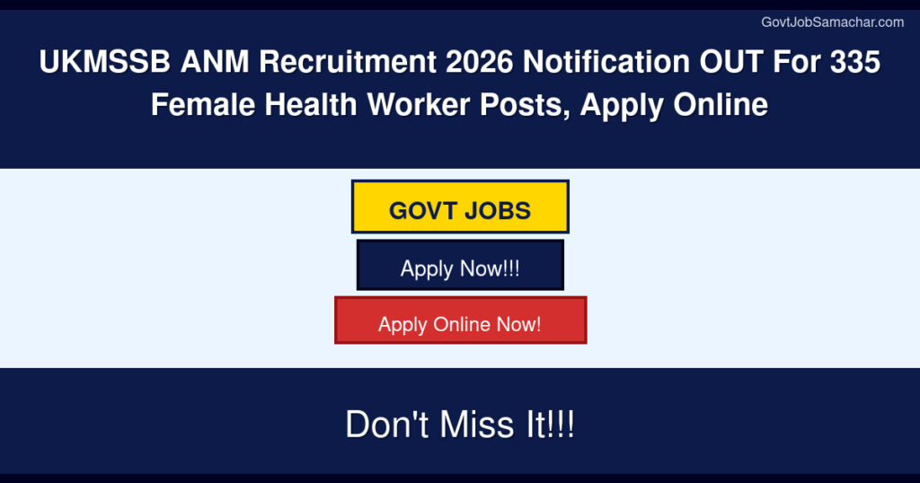 UKMSSB ANM Recruitment 2026 Notification OUT For 335 Female Health Worker Posts, Apply Online