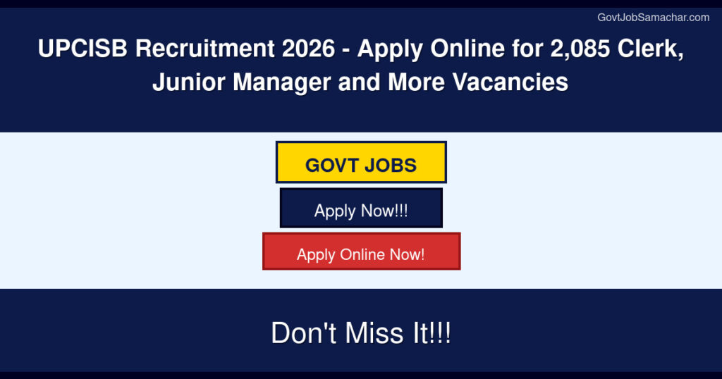 UPCISB Recruitment 2026 – Apply Online for 2,085 Clerk, Junior Manager and More Vacancies