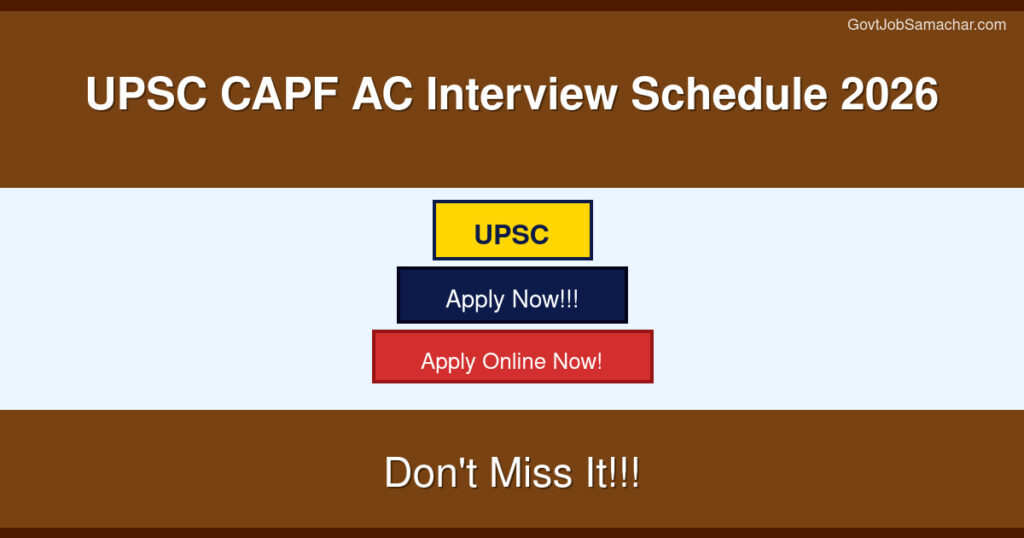 UPSC CAPF AC Interview Schedule 2026