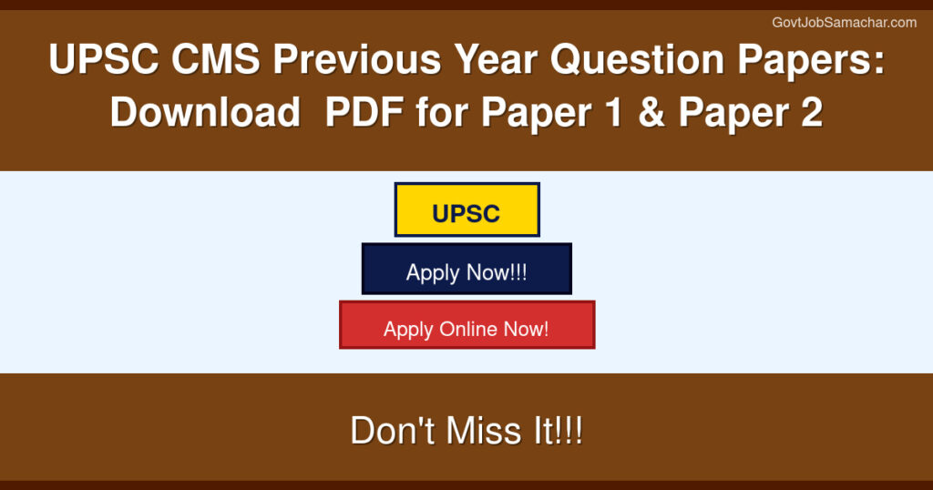 UPSC CMS Previous Year Question Papers: Download  PDF for Paper 1 & Paper 2