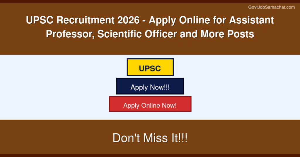 UPSC Recruitment 2026 – Apply Online for Assistant Professor, Scientific Officer and More Posts