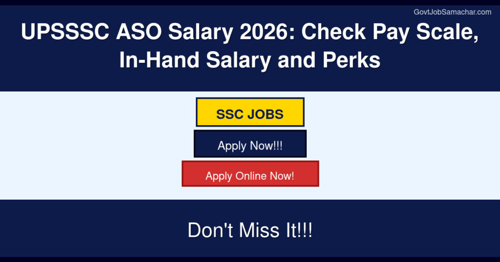 UPSSSC ASO Salary 2026: Check Pay Scale, In-Hand Salary and Perks