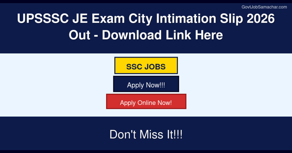 UPSSSC JE Exam City Intimation Slip 2026 Out – Download Link Here