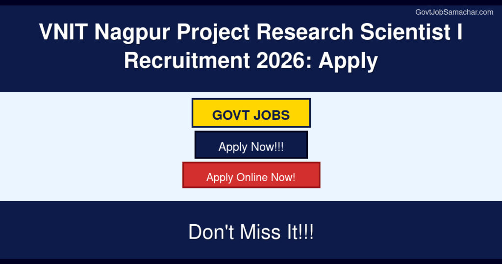 VNIT Nagpur Project Research Scientist I Recruitment 2026: Apply