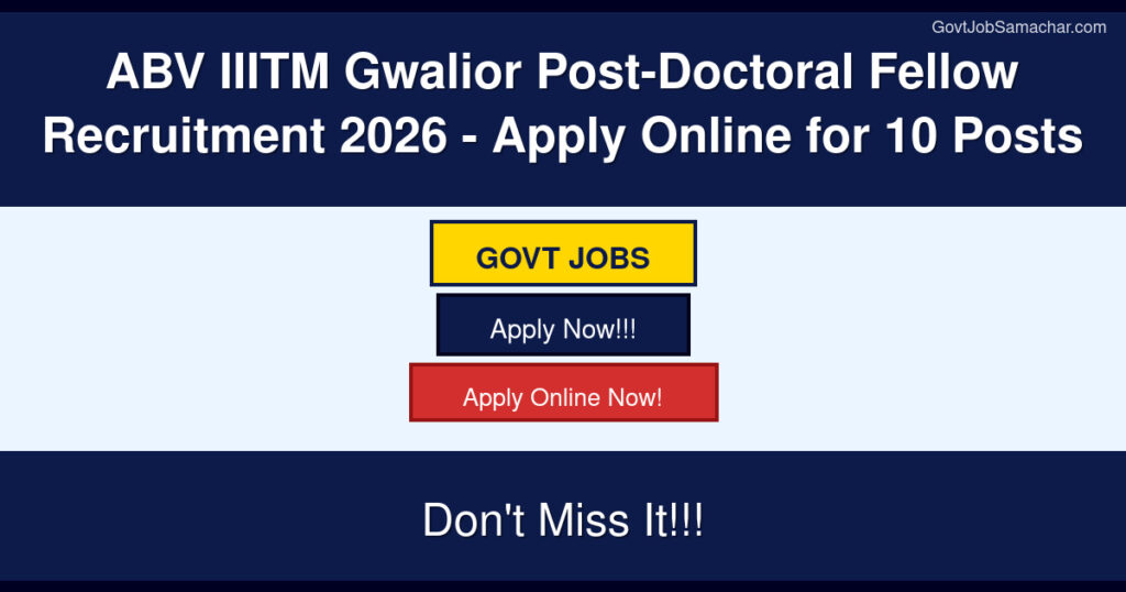 ABV IIITM Gwalior Post-Doctoral Fellow Recruitment 2026 – Apply Online for 10 Posts