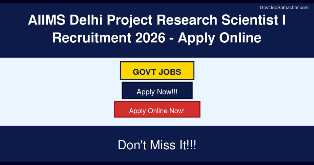 AIIMS Delhi Project Research Scientist I Recruitment 2026 – Apply Online