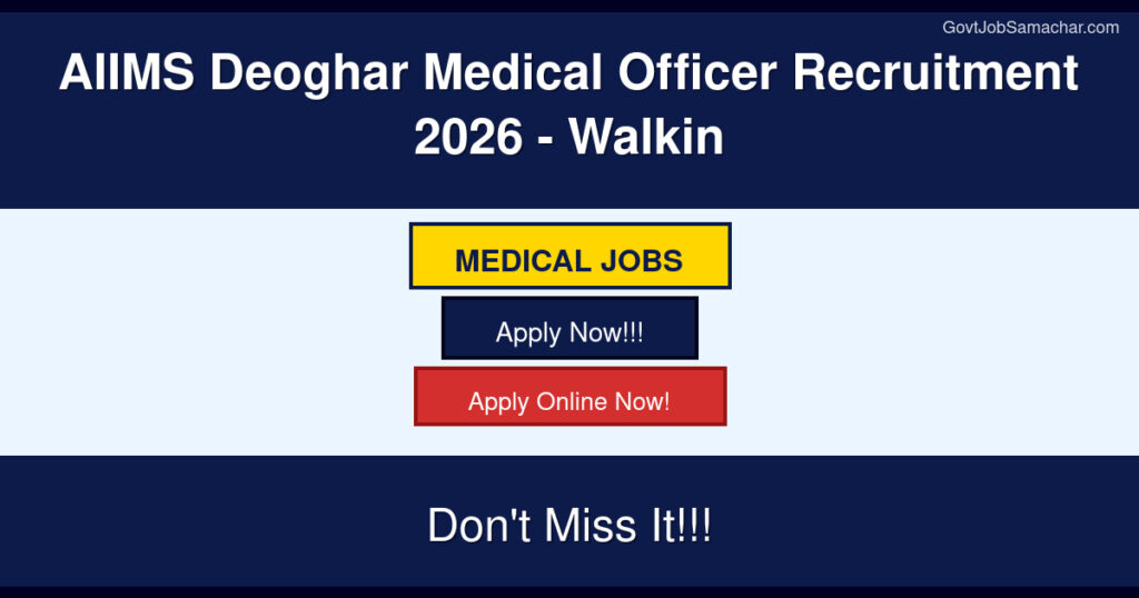 AIIMS Deoghar Medical Officer Recruitment 2026 – Walkin