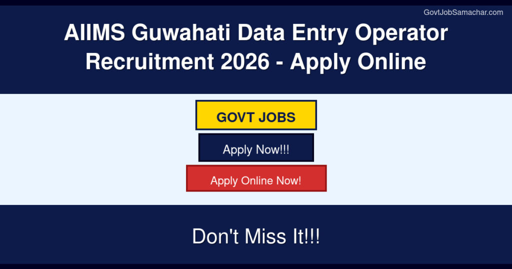 AIIMS Guwahati Data Entry Operator Recruitment 2026 – Apply Online