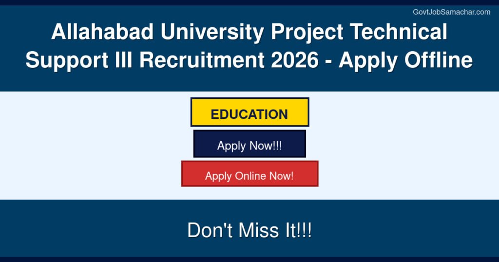 Allahabad University Project Technical Support III Recruitment 2026 – Apply Offline