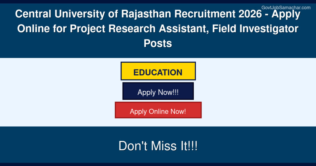 Central University of Rajasthan Recruitment 2026 – Apply Online for Project Research Assistant, Field Investigator Posts