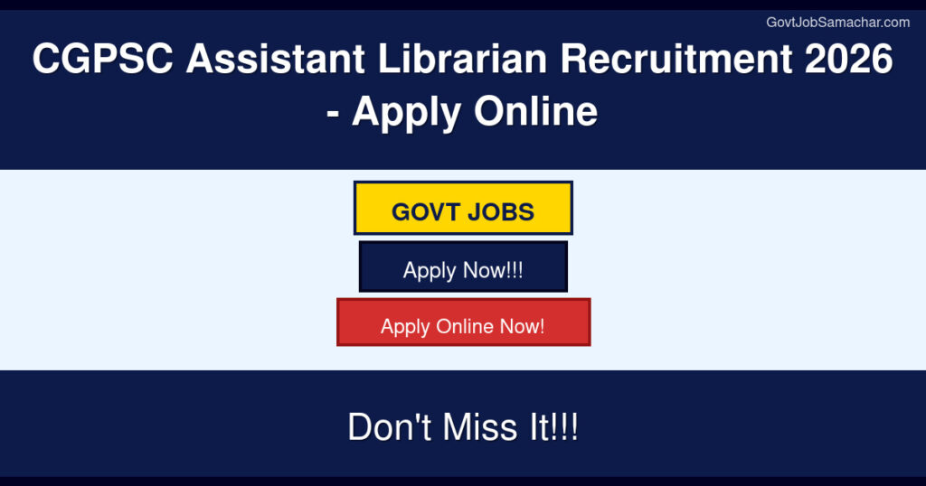 CGPSC Assistant Librarian Recruitment 2026 – Apply Online