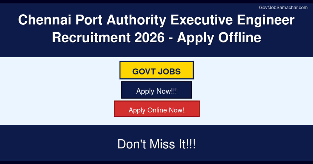 Chennai Port Authority Executive Engineer Recruitment 2026 – Apply Offline