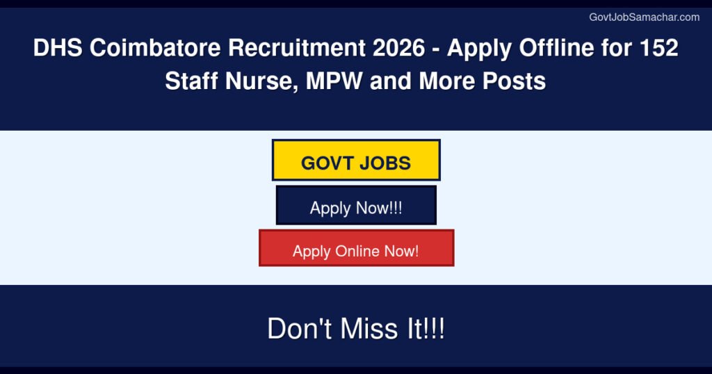 DHS Coimbatore Recruitment 2026 – Apply Offline for 152 Staff Nurse, MPW and More Posts