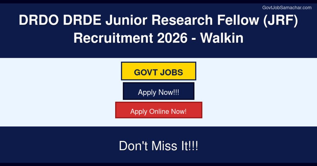 DRDO DRDE Junior Research Fellow (JRF) Recruitment 2026 – Walkin
